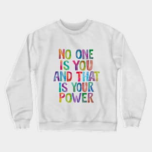 No One is You And That is Your Power Crewneck Sweatshirt